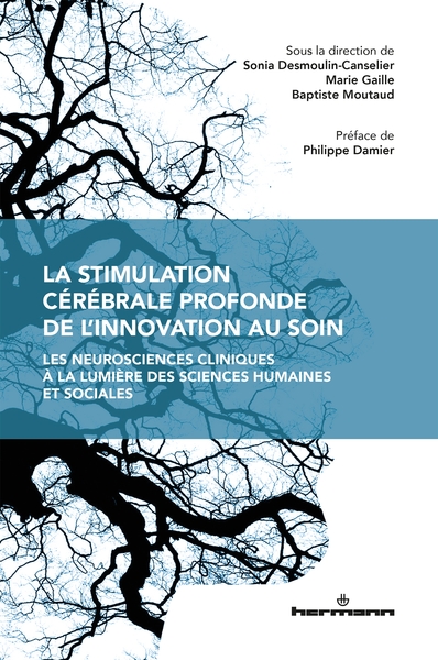 La stimulation cérébrale profonde, de l'innovation au soin, Les neurosciences cliniques à la lumière des sciences humaines et so (9791037000958-front-cover)