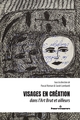 Visages en création, dans l'Art Brut et ailleurs (9791037047526-front-cover)