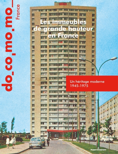 Les immeubles de grande hauteur en France, Un héritage moderne 1945-1975, Bulletin Docomomo France, numéro spécial mars 2020 (9791037003409-front-cover)