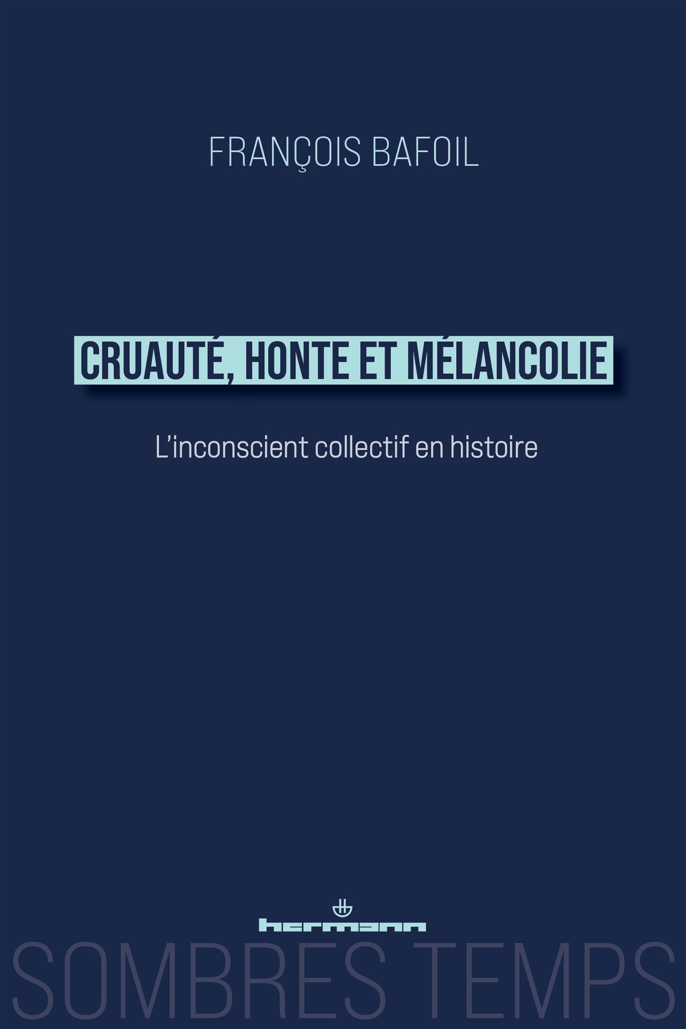 Cruauté, honte et mélancolie, L'inconscient collectif en histoire (9791037048264-front-cover)