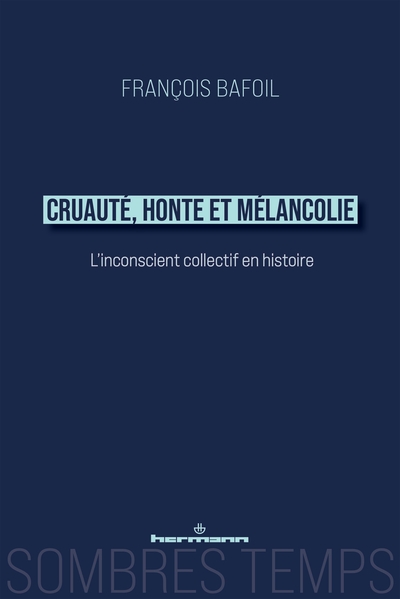 Cruauté, honte et mélancolie, L'inconscient collectif en histoire (9791037048264-front-cover)
