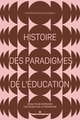 Histoire des paradigmes de l'éducation, Essai pour repenser les enjeux de la pédagogie (9791037047045-front-cover)
