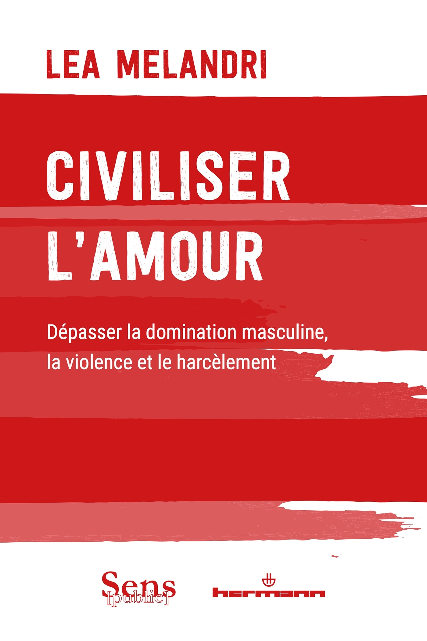 Civiliser l'amour, Dépasser la domination masculine, la violence et le harcèlement (9791037040978-front-cover)