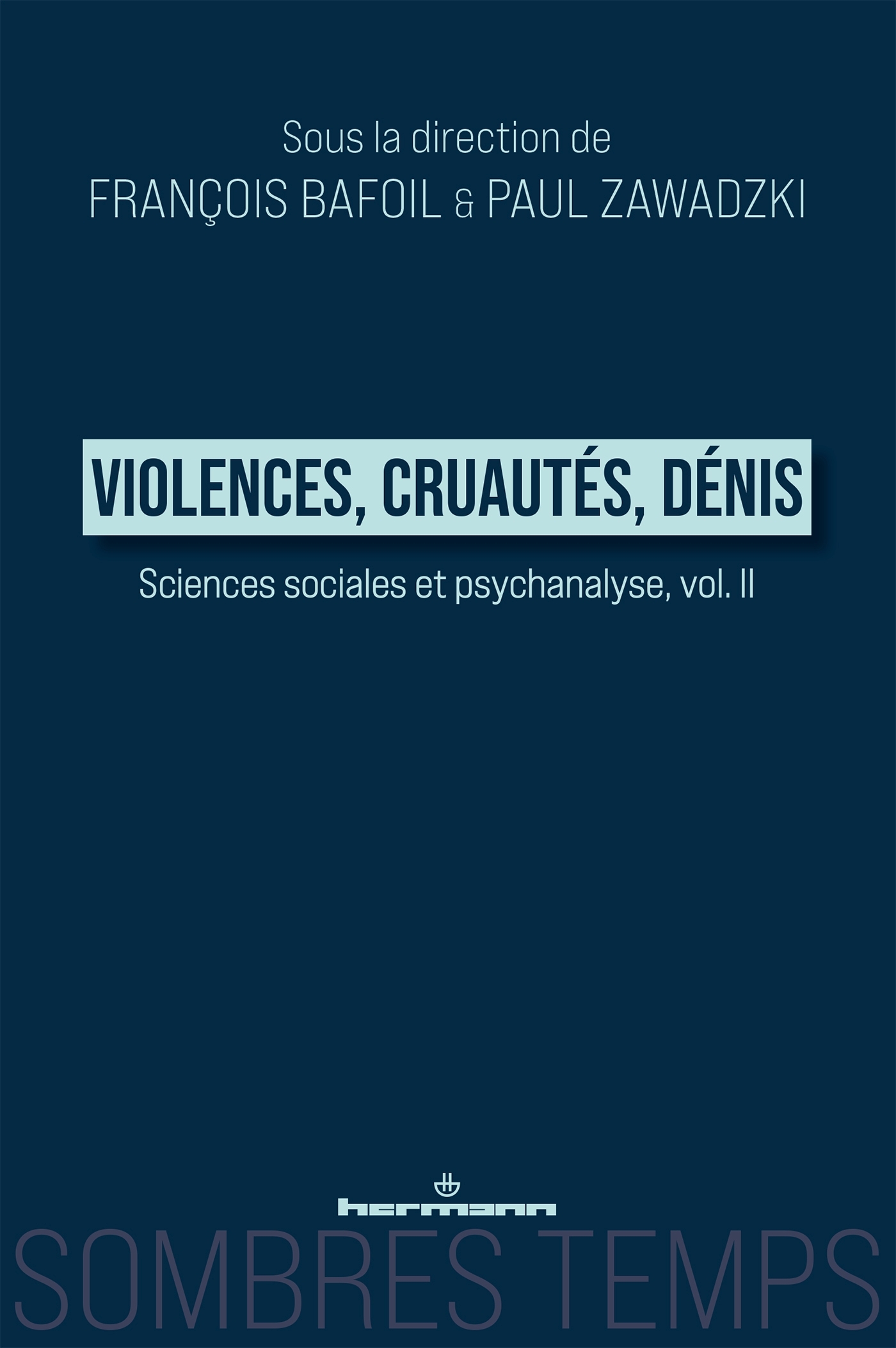 Violences, Cruautés, Dénis, Sciences sociales et psychanalyse, vol. II (9791037048752-front-cover)