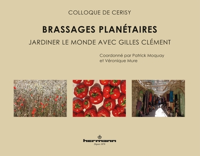 Brassages planétaires, Jardiner le monde avec Gilles Clément (9791037003577-front-cover)