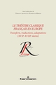 Le théâtre classique français en Europe, Transferts, traductions, adaptations (XVIIe-XVIIIe siècles) (9791037038203-front-cover)