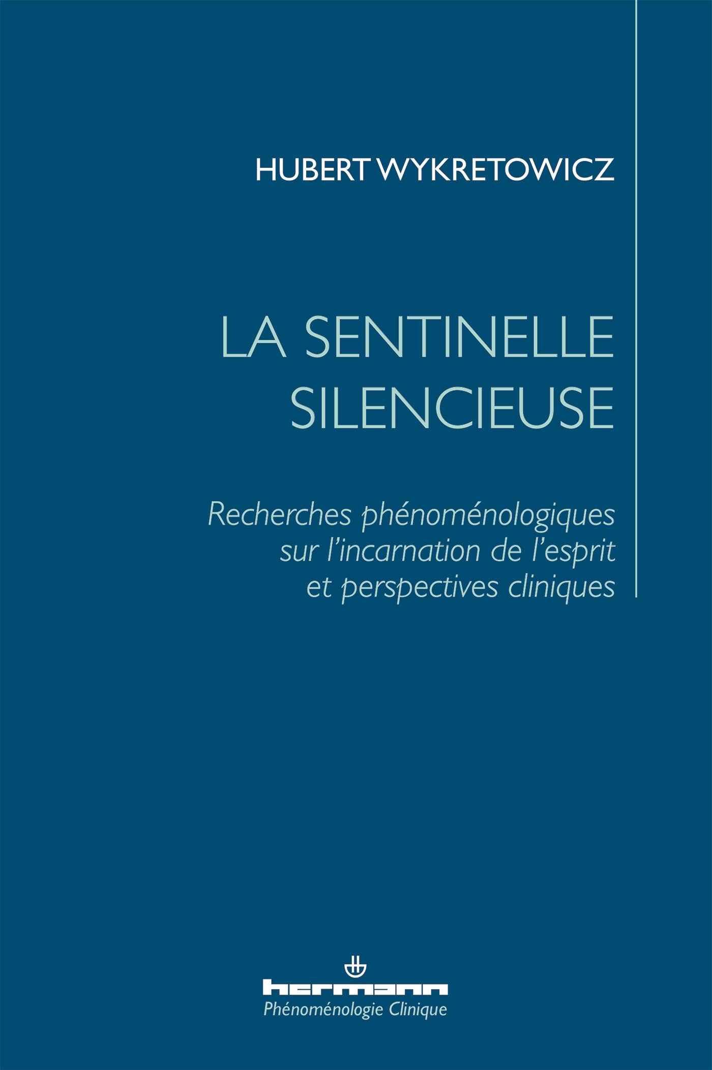 La sentinelle silencieuse, Recherches phénoménologiques sur l incarnation de l esprit et perspectives cliniques (9791037010131-front-cover)