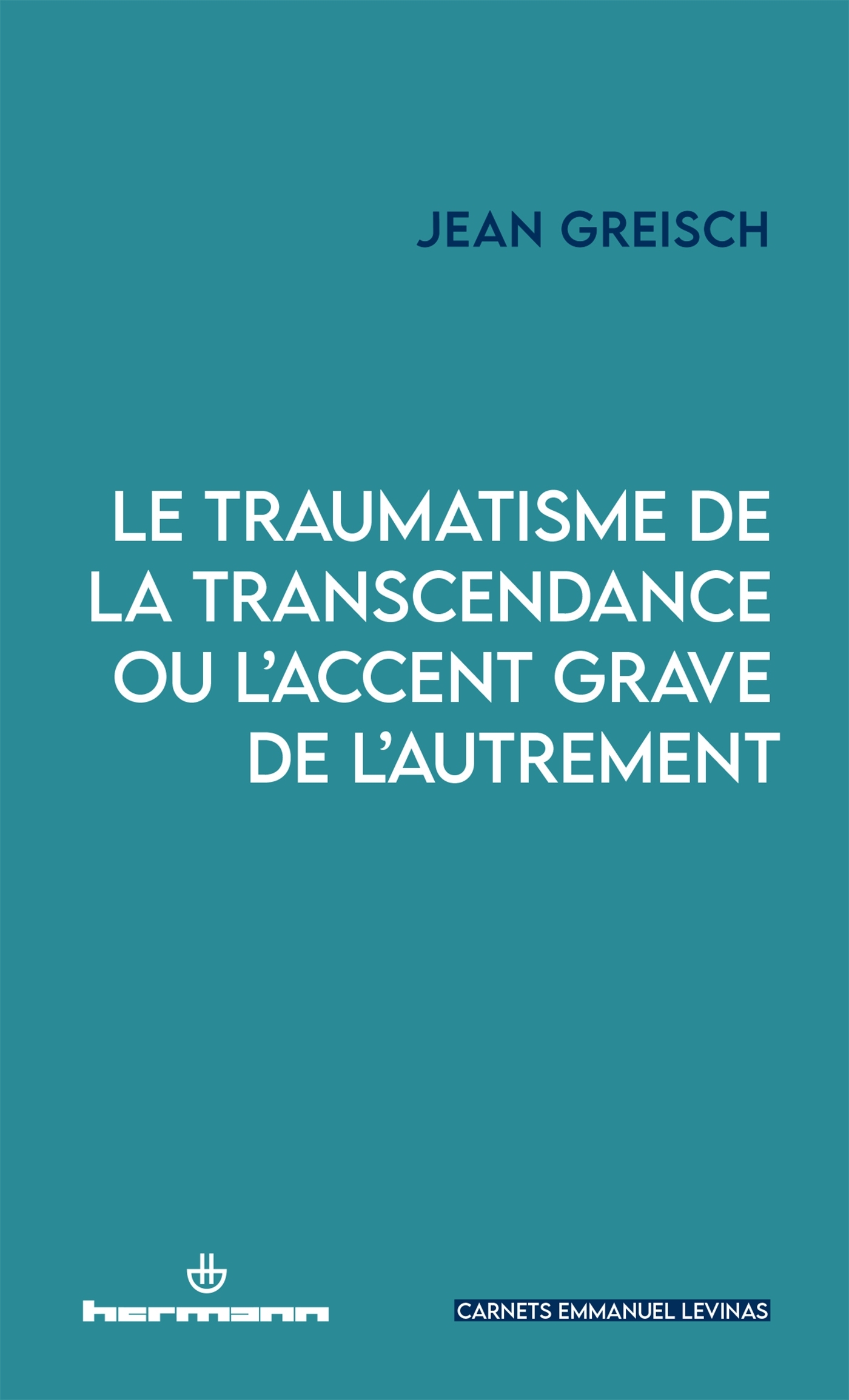 Le traumatisme de la transcendance ou l'accent grave de l'autrement (9791037046697-front-cover)