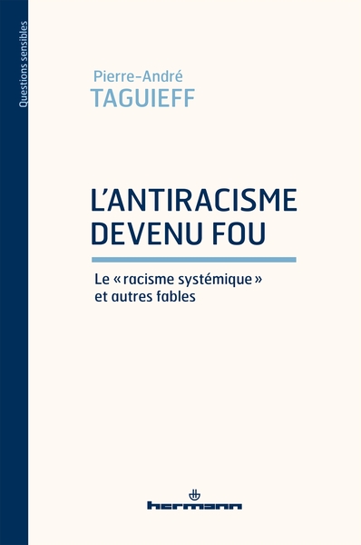 L'antiracisme devenu fou, Le "racisme systémique" et autres fables (9791037010155-front-cover)