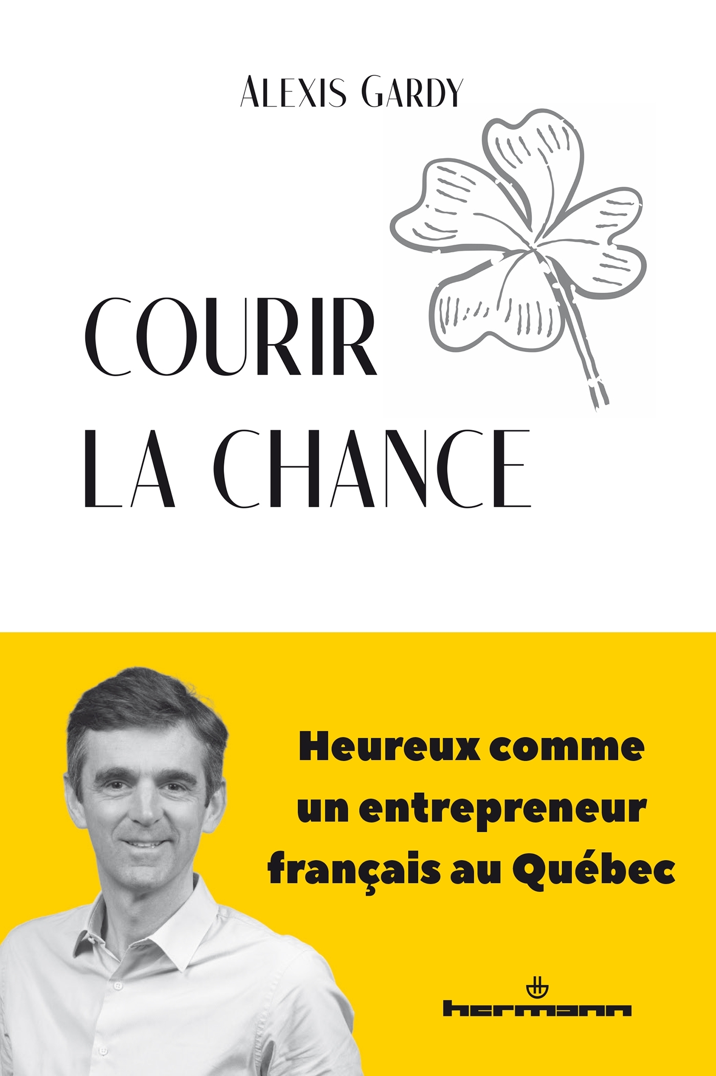 Courir la chance, Heureux comme un entrepreneur français au Québec (9791037045003-front-cover)