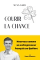 Courir la chance, Heureux comme un entrepreneur français au Québec (9791037045003-front-cover)