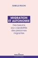 Migration et autonomie, Des besoins aux capabilités des personnes migrantes (9791037048141-front-cover)
