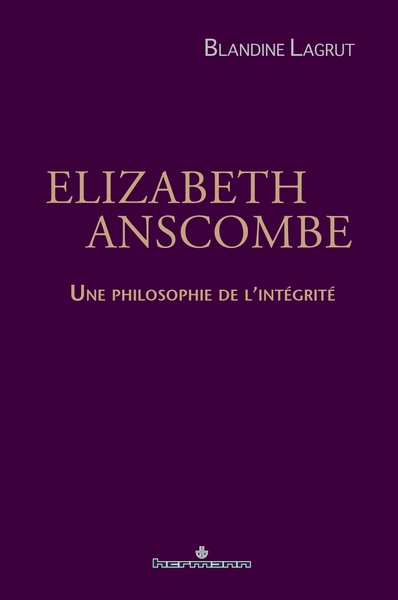 Elizabeth Anscombe, Une philosophie de l'intégrité (9791037047090-front-cover)