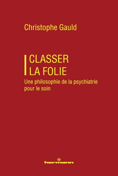 Classer la folie, Une philosophie de la psychiatrie pour le soin (9791037048516-front-cover)