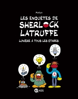 Les enquêtes de Sherlock Latruffe, Tome 02, Lumière à tous les étages (9782745984104-front-cover)