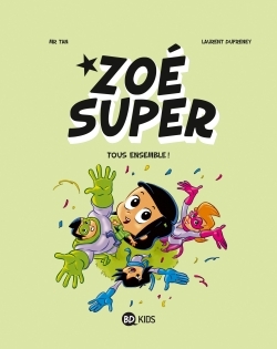 Zoé Super, Tome 03, Tous ensemble ! (9782745968524-front-cover)