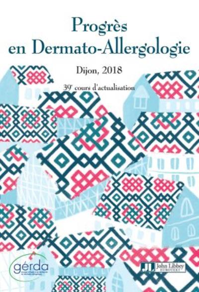 Progrès en Dermato-Allergologie. Dijon 2018, 39e cours d'actualisation. Tome XXIV (9782742015719-front-cover)