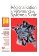 Régionalisation et performance du système de santé, 11ème journée d'€conomie de la Santé. (9782742007929-front-cover)