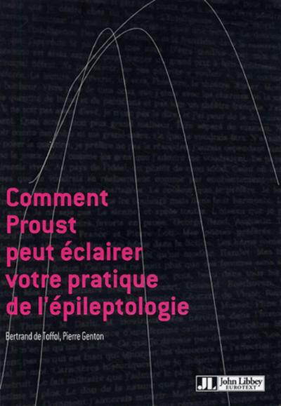 COMMENT PROUST PEUT ECLAIRER VOTRE PRATIQUE DE L'EPILEPTOLOGIE (9782742005536-front-cover)