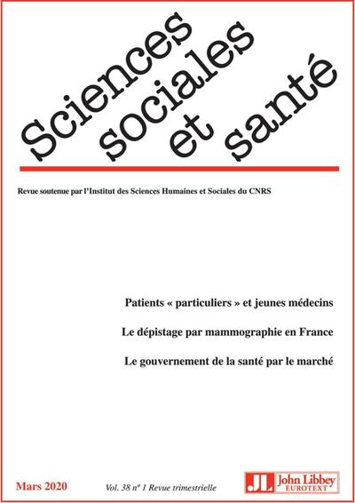 Revue Sciences Sociales et Santé. Vol. 38 - N°1 Mars 2020, Patients "particuliers" et jeunes médecins. Le dépistage par mammogra (9782742016280-front-cover)