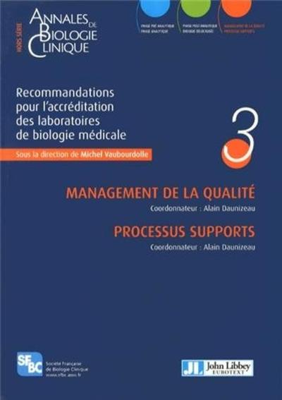Recommandations pour l'accréditation des laboratoires de biologie médicale - Volume 3, Management de la qualité - processus supp (9782742007981-front-cover)