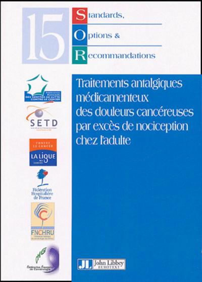 Traitements Antalgiques Medicamenteux Des Douleurs          Cancereuses Par Exces De Noci (9782742003235-front-cover)