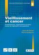 Vieillissement et cancer, Fondamentaux, organisations et soins : toutes les réponses à vos questions (9782742017324-front-cover)