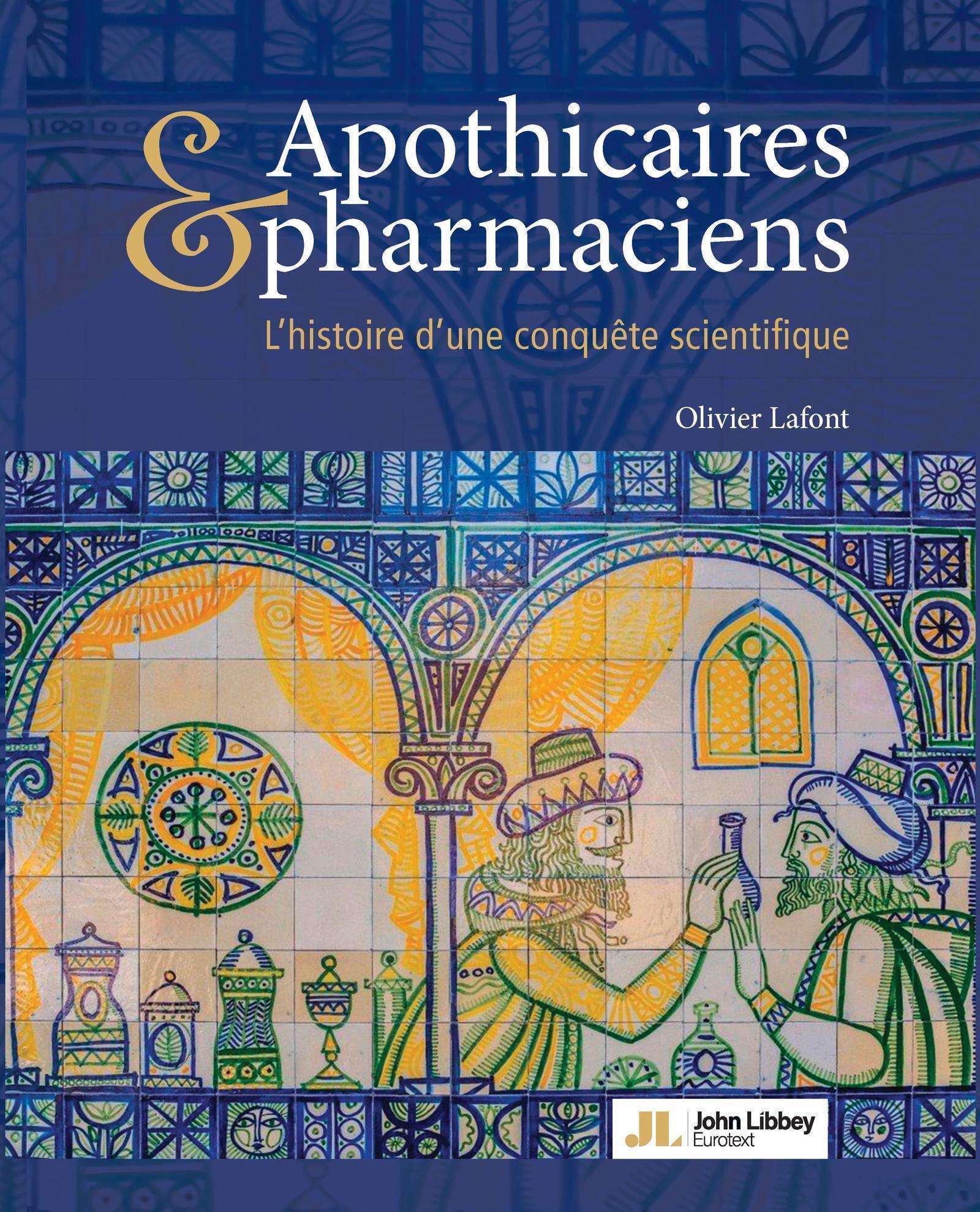 Apothicaires et pharmaciens, L'histoire d'une conquête scientifique (9782742016822-front-cover)