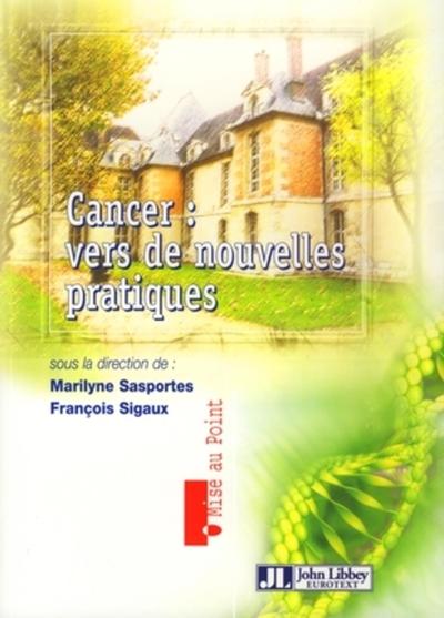Cancer : vers de nouvelles pratiques (9782742006656-front-cover)