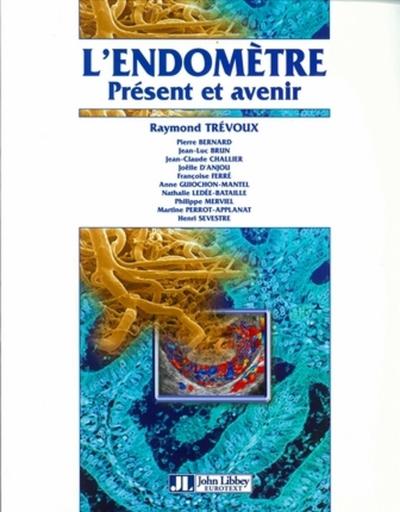 L'endomètre, Présent et avenir (9782742006960-front-cover)