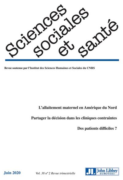 Revue Sciences Sociales et Santé. Vol. 38 - N°2 - Juin 2020, L'allaitement maternel en Amérique du Nord. Partager la écision dan (9782742016297-front-cover)