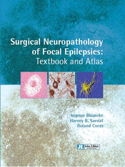 Surgical neuropathology of focal epilepsies, Textbook and atlas. (9782742013999-front-cover)