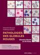 Pathologies des globules rouges, Glossaire illustré en 50 fiches (9782742017706-front-cover)