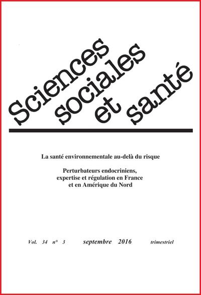 Revue sciences sociales et santé - Volume 34 n°3 - Septembre 2016, La Santé environnementale au-delà du risque. Perturbateurs en (9782742014699-front-cover)