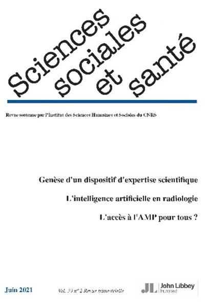 Revue Sciences Sociales et Santé. Vol. 39 - N°2 - Juin 2021, Génèse d'un dispositif d'expertise scientifique. L'intelligence art (9782742016662-front-cover)