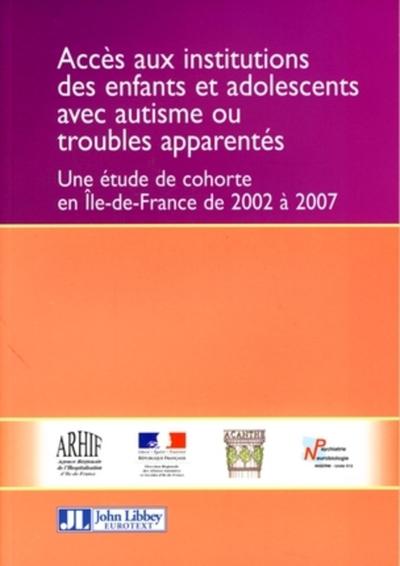 Accès aux institutions des enfants et adolescents avec autisme ou troubles apparentés, Une étude de cohorte en Ile-de-France de  (9782742006953-front-cover)