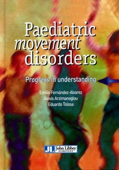 Paediatric Movement Disorders (Ouvrage En Anglais) Progress In Understanding (9782742005420-front-cover)