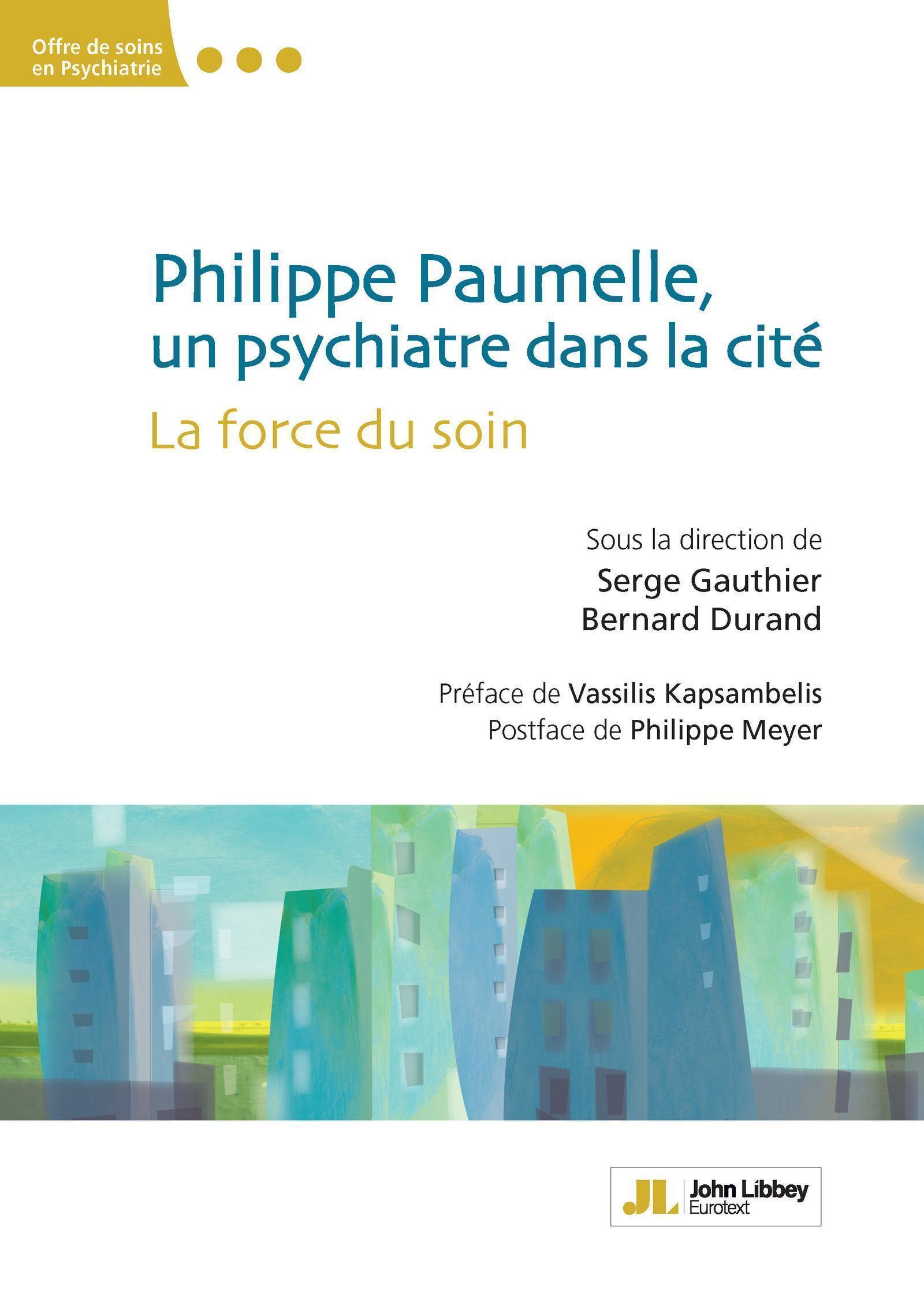 Philippe Paumelle, un psychiatre dans la cité, La force du soin (9782742016624-front-cover)