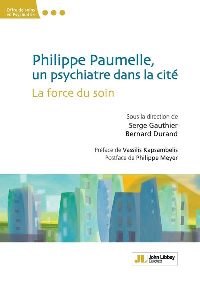 Philippe Paumelle, un psychiatre dans la cité, La force du soin (9782742016624-front-cover)