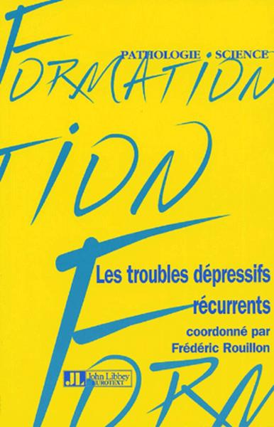 Les troubles dépressifs récurrents (9782742004676-front-cover)