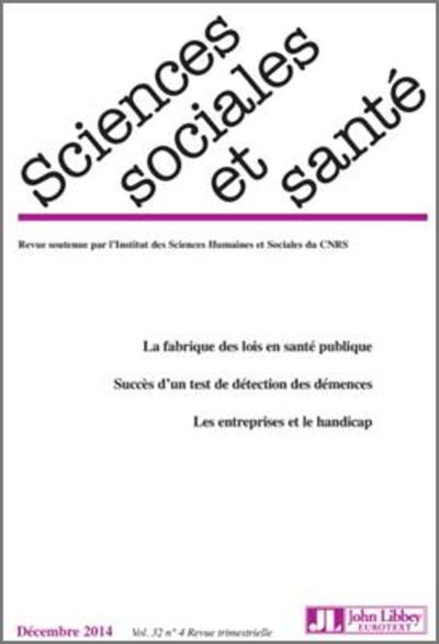 Revue Sciences sociales et santé - Vol 32 - N°4/2014, La fabrique des lois en santé publique. Succès d'un test de détection des  (9782742013715-front-cover)
