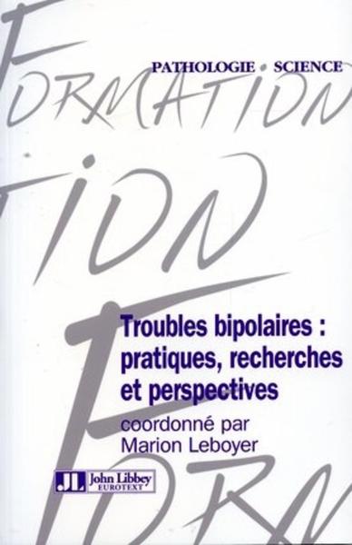Troubles Bipolaires: Pratiques, Recherches, Et Perspectives. (9782742005086-front-cover)