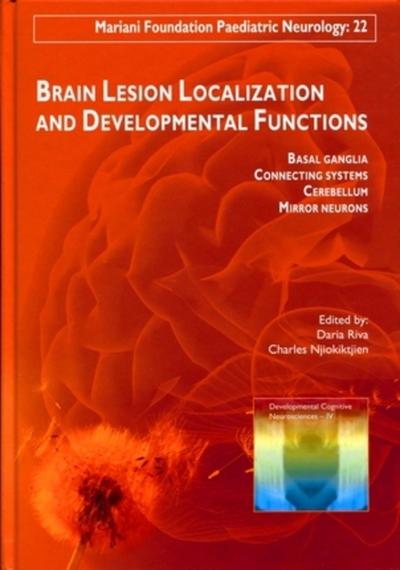 Brain Lesion Localization and Developmental Functions, n°22. Basal ganglia. Connecting systems. Cerebellum. Mirror neurons. (9782742007783-front-cover)