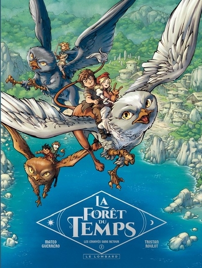 La Forêt du temps - Tome 2 - Les envoyés sans retour (9782808205009-front-cover)