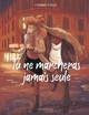 Tu ne marcheras jamais seule (9782808215060-front-cover)