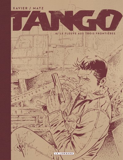 Tango - Tome 6 - Le fleuve aux trois frontières / Edition spéciale, Limitée (9782808201230-front-cover)