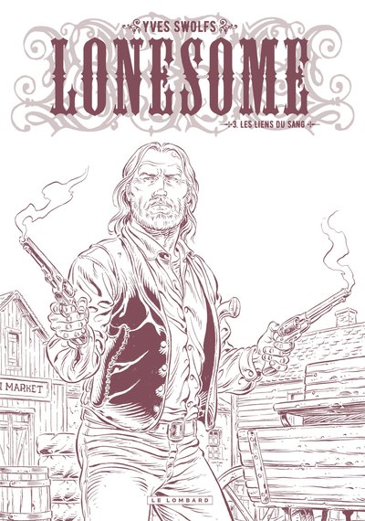 Lonesome  - Tome 3 - Les liens du sang / Edition spéciale, Limitée (9782808201247-front-cover)