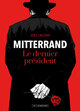 Mitterrand, le dernier président (9782808219327-front-cover)