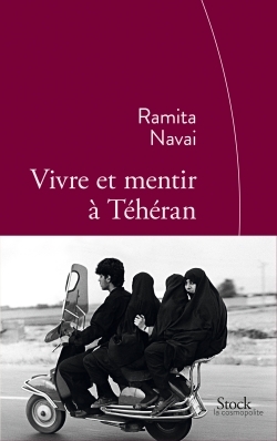 Vivre et mentir à Téhéran, Traduit de l'anglais par Cécile Dutheil de la Rochère (9782234078086-front-cover)