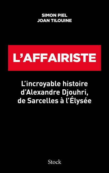 L'affairiste, L' incroyable histoire d 'Alexandre Djouhri, de Sarcelles à l 'Elysée (9782234087323-front-cover)